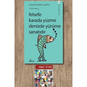 Felsefe Karada Yüzme Denizde Yürüme Sanatıdır