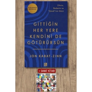 Sanat Kitabı + Gittiğin Her Yere Kendini de Götürürsün / Jon KabatZinn
