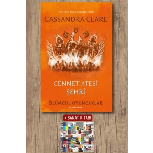 Ölümcül Oyuncaklar 6. Kitap - Cennet Ateşi Şehri / Cassandra Clare + Sanat Kitabı