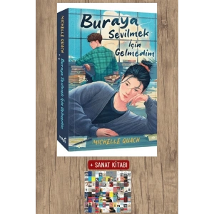 Sanat Kitabı + Buraya Sevilmek İçin Gelmedim / Michelle Quach