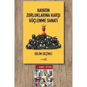 Sanat Kitabı + Hayatın Zorluklarına Karşı Güçlenme Sanatı / Selim Geçimli
