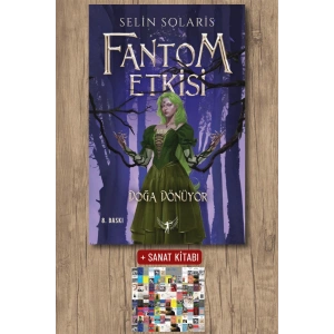 Fantom Etkisi - Doğa Dönüyor (Ciltli) / Selin Solaris + Sanat Kitabı