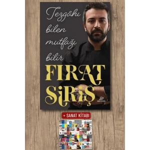 Sanat Kitabı + Tezgahı Bilen Mutfağı Bilir / Fırat Siriş