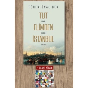 Tut Elimden İstanbul / Fügen Ünal Şen + Sanat Kitabı