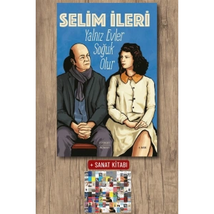 Yalnız Evler Soğuk Olur / Selim İleri + Sanat Kitabı