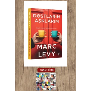 Dostlarım Aşklarım / Marc Levy + Sanat Kitabı