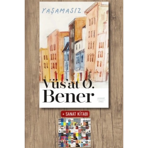 Yaşamasız / Vüsat O. Bener + Sanat Kitabı
