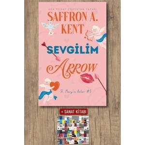 Sevgilim Arrow / Saffron A. Kent + Sanat Kitabı