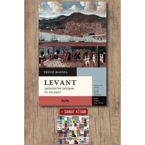 Levant - Akdeniz’de İhtişam ve Felaket