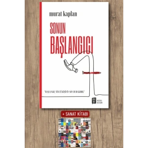 Sonun Başlangıcı / Murat Kaplan + Sanat Kitabı