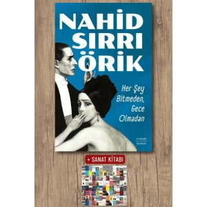 Her Şey Bitmeden,  Gece Olmadan / Nahid Sırrı Örik + Sanat Kitabı