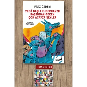 Yedi Başlı Ejderhanın Başından Geçen Çok Acayip Şeyler / Filiz Özdem + Sanat Kitabı