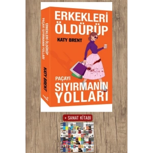 Sanat Kitabı + Erkekleri Öldürüp Paçayı Sıyırmanın Yolları / Katy Brent