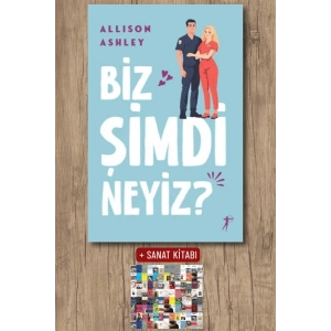 Biz Şimdi Neyiz? / Allison Ashley + Sanat Kitabı