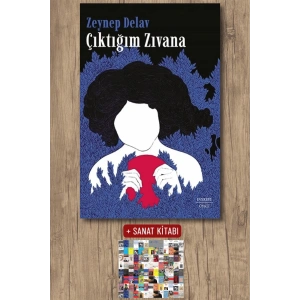 Çıktığım Zıvana / Zeynep Delav + Sanat Kitabı