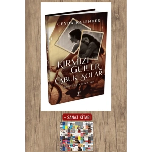 Kırmızı Güller Çabuk Solar - Günyüzü Vesikalığı (Ciltli) / Ceyda Kalender + Sanat Kitabı