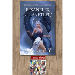 Sanat Kitabı + Hepimiz Gökyüzü Olmak İstedik  4 -  Efsaneler ve Lanetler / N. G. Kabal