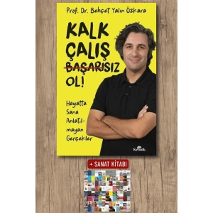 Kalk, Çalış, Başarısız Ol !