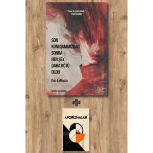 Son Konuşmamızdan Sonra Her Şey Daha Kötü Oldu