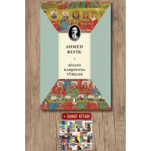 Bizans Karşısında Türkler / Ahmed Refik + Sanat Kitabı
