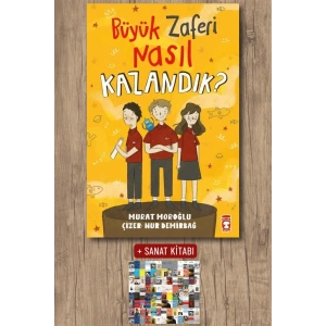 Büyük Zaferi Nasıl Kazandık ? / Murat Moroğlu + Sanat Kitabı
