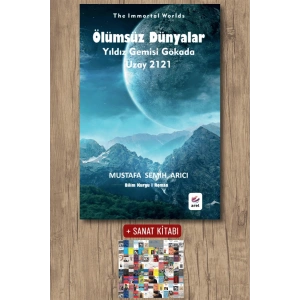 Sanat Kitabı + Ölümsüz Dünyalar - Yıldız Gemisi Gökada Uzay 2121 / Mustafa Semih Arıcı