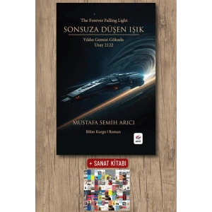 Sanat Kitabı + Sonsuza Düşen Işık - Yıldız Gemisi Gökada Uzay 2122 / Mustafa Semih Arıcı