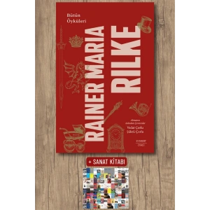 Bütün Öyküleri - Rainer Maria Rilke (Ciltli) / Rainer Maria Rilke + Sanat Kitabı