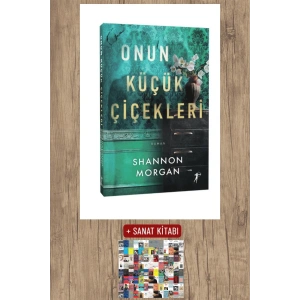 Onun Küçük Çiçekleri / Shannon Morgan + Sanat Kitabı