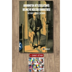 Adorno’da Kitleselleşmiş Bilinç ve Kültür Endüstrisi