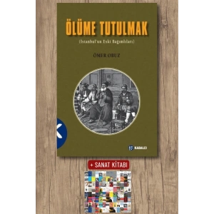 Sanat Kitabı + Ölüme Tutulmak - İstanbulun Eski Bağımlıları / Ömer Obuz