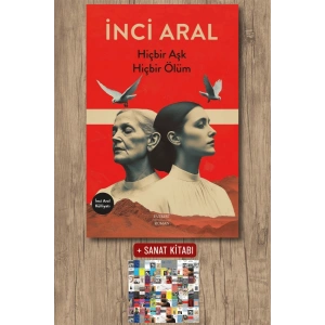 Hiçbir Aşk Hiçbir Ölüm / İnci Aral + Sanat Kitabı