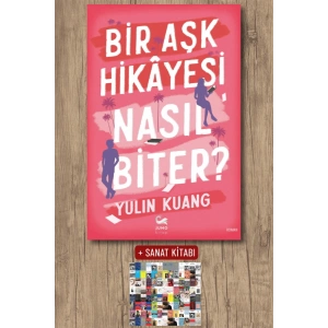 Sanat Kitabı + Bir Aşk Hikâyesi Nasıl Biter ? / Yulin Kuang