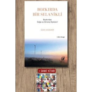 Bozkırda Bir Selanikli - Bozkırdan Doğa ve Direniş Öyküleri