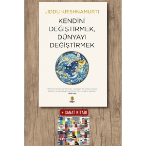 Kendini Değiştirmek Dünyayı Değiştirmek / Jiddu Krishnamurti + Sanat Kitabı