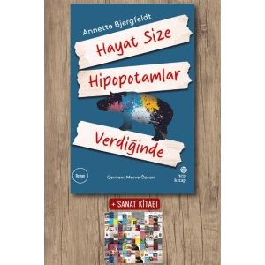 Sanat Kitabı + Hayat Size Hipopotamlar Verdiğinde / Annette Bjergfeldt