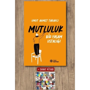 Sanat Kitabı + Bir Yaşam Ustalığı Mutluluk / Umut Ahmet Tarakcı