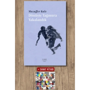 Dönüşte Yağmura Yakalandık / Muzaffer Kale + Sanat Kitabı