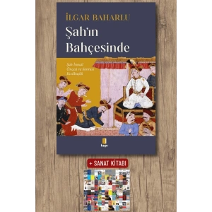 Şah’ın Bahçesinde / İlgar Baharlu + Sanat Kitabı