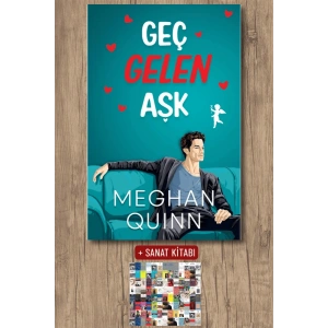 Sanat Kitabı + Geç Gelen Aşk / Meghan Quinn