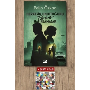 Sanat Kitabı + Herkesin Unuttuğunu Biz Hatırlamasak / Pelin Özkan