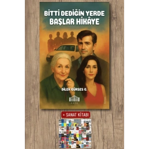 Sanat Kitabı + Bitti Dediğin Yerde Başlar Hikâye / Dilek Gürses