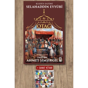 Otağ 5 - Kudüs Fatihi Selahaddin Eyyubi / Ahmet Şimşirgil + Sanat Kitabı