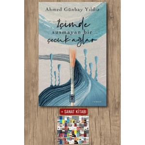 İçimde Susmayan Bir Çocuk Ağlar / Ahmed Günbay Yıldız + Sanat Kitabı