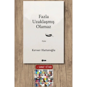 Fazla Uzaklaşmış Olamaz