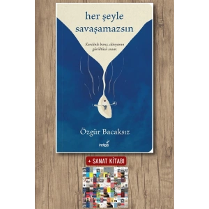 Sanat Kitabı + Her Şeyle Savaşamazsın / Özgür Bacaksız
