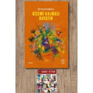 Gizemi Kalmalı  Hayatın / Zeynep Göğüş + Sanat Kitabı