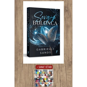 Sevgiyi Bulunca / Gabrielle Sands + Sanat Kitabı