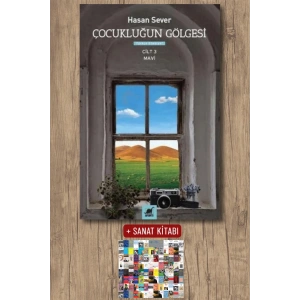 Sanat Kitabı + Çocukluğun Gölgesi Üçüncü Cilt: Mavi / Hasan Sever