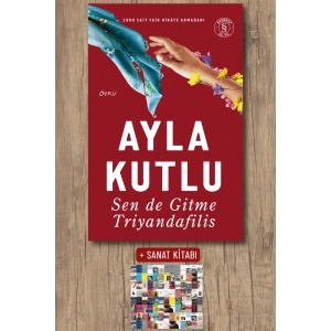 Sen de Gitme Triyandafilis / Ayla Kutlu + Sanat Kitabı